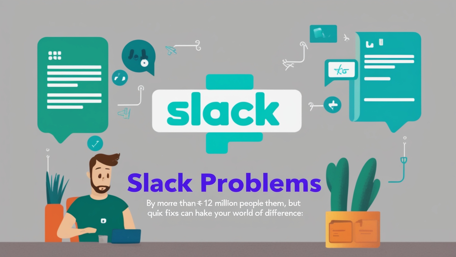 5 Slack problems Every User Faces and How to Fix Them Fast